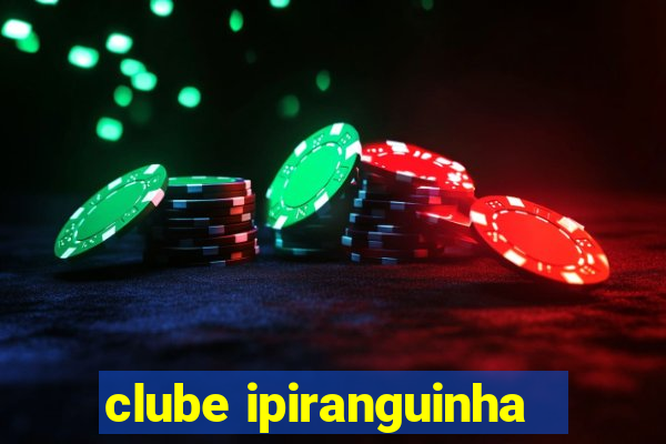 clube ipiranguinha